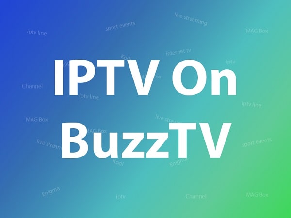 How to setup IPTV on BuzzTV?